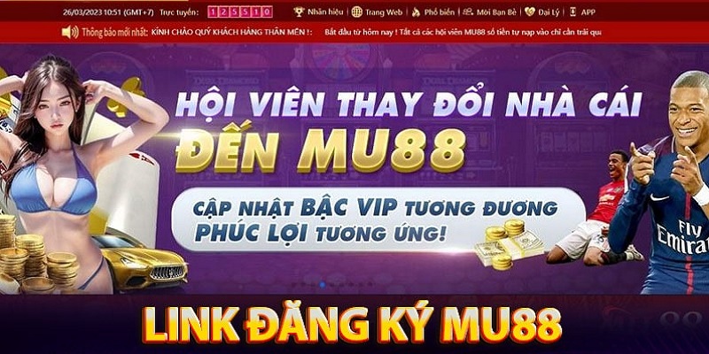 Đăng ký nhà cái MU88 để có được trải nghiệm toàn diện